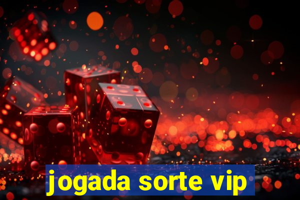 jogada sorte vip